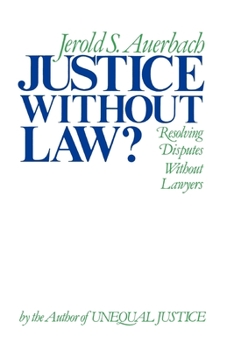 Paperback Justice Without Law?: Resolving Disputes Without Lawyers Book