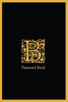 Paperback B password Book: The Personal Internet Address, Password Log Book Password book 6x9 in. 110 pages, Password Keeper, Vault, Notebook and Book