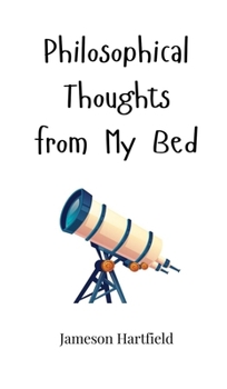 Hardcover Philosophical Thoughts from My Bed Book