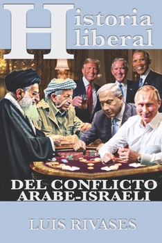 Paperback El Conflicto Árabe Israelí: Historia Liberal [Spanish] Book