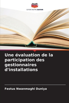 Paperback Une évaluation de la participation des gestionnaires d'installations [French] Book
