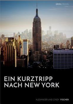 Paperback Ein Kurztrip nach New York: die wichtigsten Sehenswürdigkeiten des Big Apple [German] Book