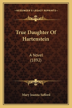 Paperback True Daughter Of Hartenstein: A Novel (1892) Book