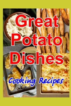 Paperback Great Potato Dishes: Cooking Recipes Book