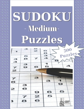 Paperback Medium Sudoku Puzzles: 300 Medium Sudoku Puzzles and Solutions. Perfect for Beginners and Experts Book