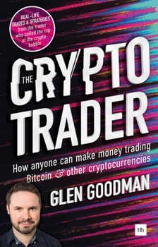 Paperback The Crypto Trader: How Anyone Can Make Money Trading Bitcoin and Other Cryptocurrencies Book