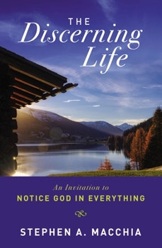 Misc. The Discerning Life: An Invitation to Notice God in Everything Book