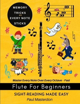 Flute for Beginners - Sight-Reading Made Easy: Note Heroes, Color Logic & Memory Hacks to Master Every Note – Fast (Flute Mnemonics)