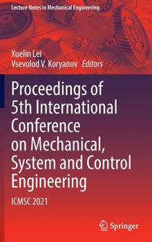 Hardcover Proceedings of 5th International Conference on Mechanical, System and Control Engineering: Icmsc 2021 Book