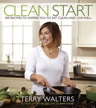 Paperback Clean Start: 100 Recipes to Inspire You to Eat Clean and Live Well Book