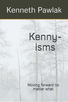 Paperback Kenny-isms: Moving forward no matter what Book