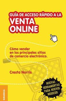 Paperback Guía de acceso rápido a la venta online: Cómo vender en los principales sitios de comercio electrónico [Spanish] Book