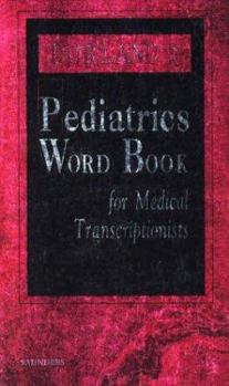 Paperback Dorland's Pediatrics Word Book for Medical Transcriptionists Book