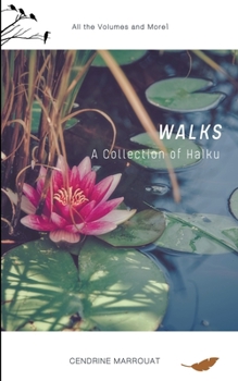 Paperback Walks: A Collection of Haiku (All the Volumes and More!) Book