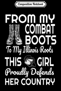 Composition Notebook: Combat Boots Illinois Veteran Women's Journal/Notebook Blank Lined Ruled 6x9 100 Pages