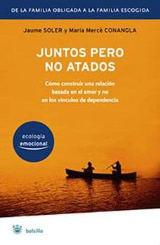 Paperback Juntos Pero No Atados: La Pareja Emocionalmente Ecologica [Spanish] Book