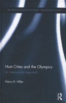 Hardcover Host Cities and the Olympics: An Interactionist Approach (Routledge Research in Sport, Culture and Society) Book