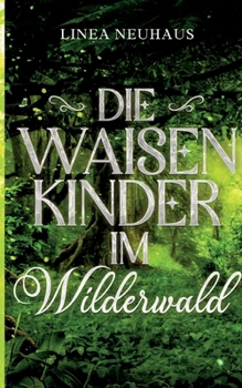 Paperback Die Waisenkinder im Wilderwald [German] Book