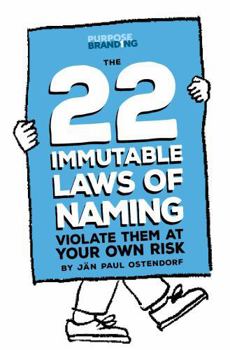 Paperback The 22 Immutable Laws of Naming: Violate Them at Your Own Risk Book