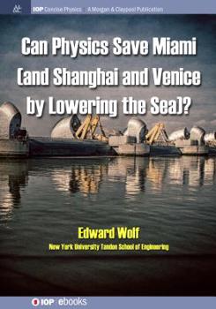 Paperback Can Physics Save Miami (and Shanghai and Venice, by Lowering the Sea)? Book