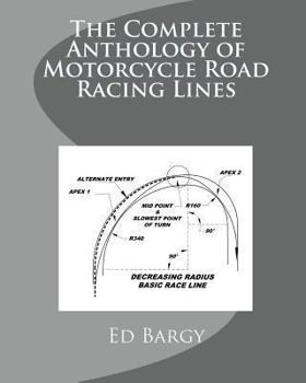 Paperback The Complete Anthology of Motorcycle Road Racing Lines Book