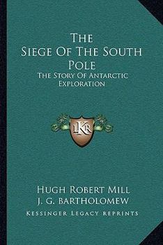 Paperback The Siege Of The South Pole: The Story Of Antarctic Exploration Book