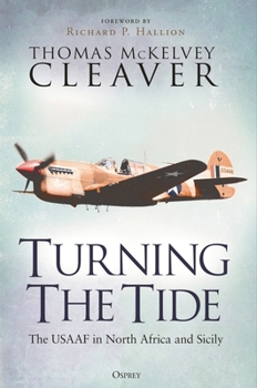 Hardcover Turning the Tide: The Usaaf in North Africa and Sicily Book