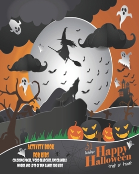 Paperback 31 October, Happy Halloween, Trick Or Treat: Unleash Your Child's Creativity With These Fun Games And Puzzles Halloween Activity Book For Children Age Book