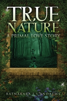 Paperback True Nature: A Primal Love Story Book