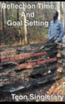 Paperback Reflection Time And Goal Setting: End of the Year Closure, New Year Beginning Book