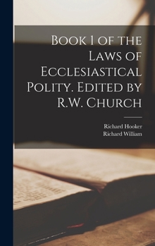 Hardcover Book 1 of the Laws of Ecclesiastical Polity. Edited by R.W. Church Book