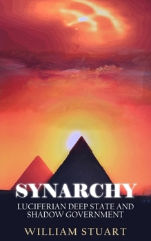 Paperback Synarchy: Luciferian deep state and shadow government Book