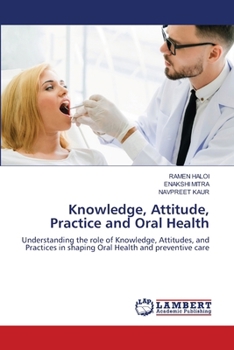 Paperback Knowledge, Attitude, Practice and Oral Health Book