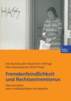 Paperback Fremdenfeindlichkeit Und Rechtsextremismus: Dokumentation Einer Multidisziplinären Vortragsreihe [German] Book