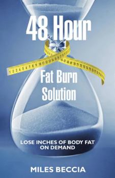 Paperback 48 Hour Fat Burn Solution: Lose inches of body fat on demand Book