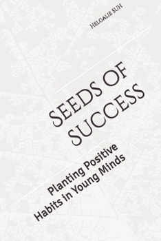 Seeds of Success: Planting Positive Habits in Young Minds