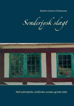 Paperback Sønderjysk slægt: Med sydvestjyske, vestfynske, ærøske og tyske islæt [Danish] Book