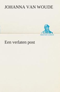Paperback Een verlaten post [Dutch] Book