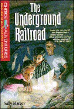 Choice Adventures: The Underground Railroad: 3 - Book #3 of the Choice Adventures