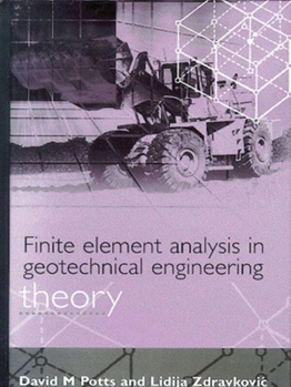 Hardcover Finite Element Analysis in Geotechnical Engineering: Theory Book
