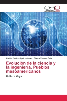 Paperback Evolución de la ciencia y la ingeniería. Pueblos mesoamericanos [Spanish] Book