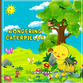 Paperback Wondering Caterpillar: Never Lose Hope Book