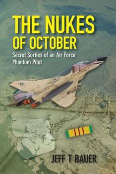 Paperback The Nukes of October: Secret sorties of an Air Force Phantom Pilot Book