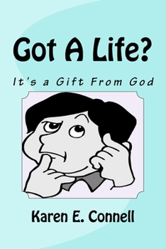 Paperback Got A Life?: It's a Gift From God Book