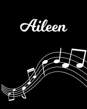 Aileen: Sheet Music Note Manuscript Notebook Paper | Personalized Custom First Name Initial A | Musician Composer Instrument Composition Book | 12 ... Guide | Create Compose & Write Creative Songs