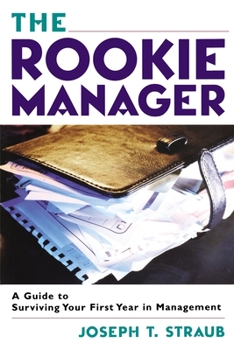 Paperback The Rookie Manager: A Guide to Surviving Your First Year in Management Book