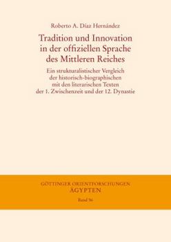 Tradition Und Innovation in Der Offiziellen Sprache Des Mittleren Reiches: Ein Strukturalistischer Vergleich Der Historisch-Biographischen Mit Den Lit