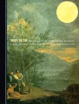 Paperback Under the Sun: Photographs by Christopher Bucklow, Susan Derges, Garry Fabian Miller, and Adam Fuss Book