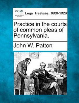 Paperback Practice in the courts of common pleas of Pennsylvania. Book