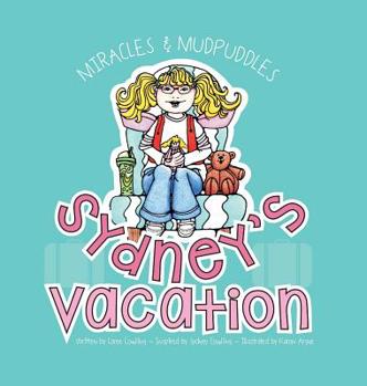 Hardcover Sydney's Vacation: Miracles & Mud Puddles Book